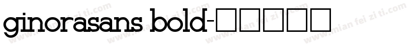 ginorasans bold字体转换